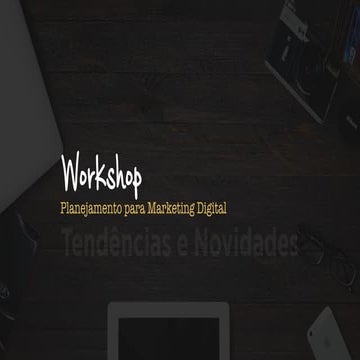 Workshop 28/05 - BHSM - Planejamento para marketing digital 