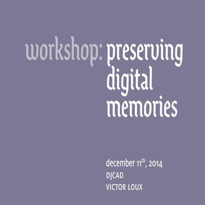 Preserving Digital Memories workshop