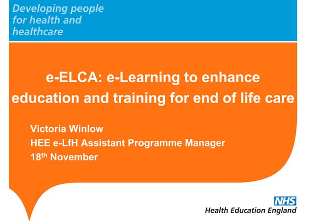 Transforming End of Life Care in Acute Hospitals PM Workshop 1: e-ELCA – e-le...