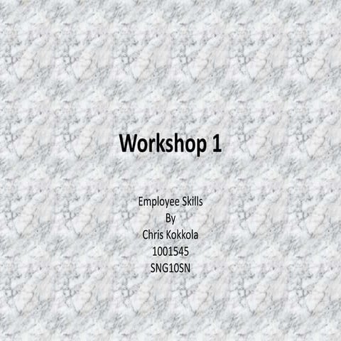 Workshop 1 employee skills