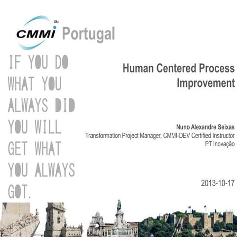 III Conferência CMMI Portugal, Workshop 2: Human Centered Process Improvement...