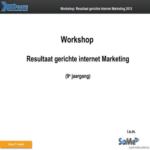 Workshop Internet Marketing 2012 (Deel1: Google, Adwords & e-mail marketing)