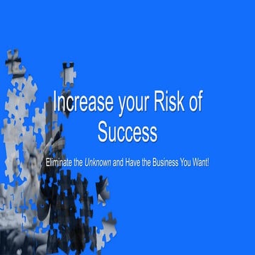 Workshop #3 - Increase your Risk of Success