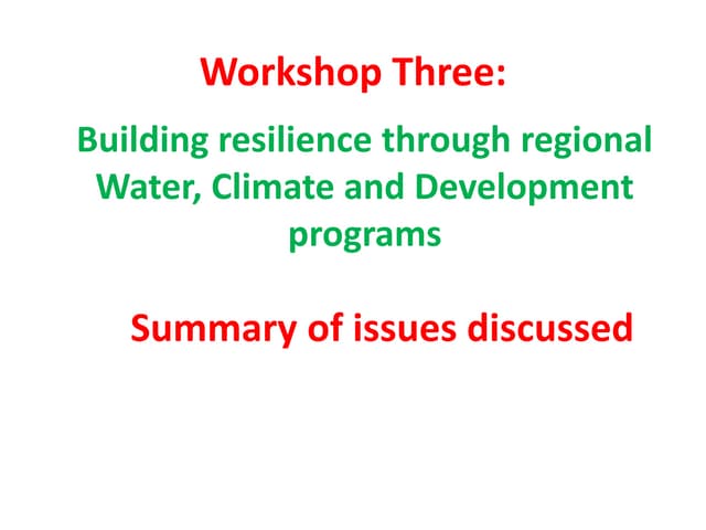 Building resilience through regional Water, Climate and Development programs- Workshop summary