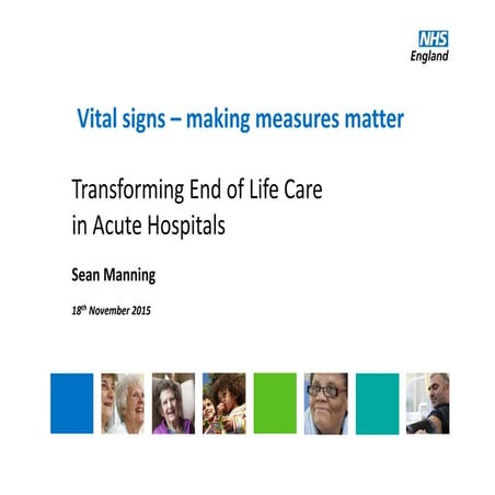Transforming End of Life Care in Acute Hospitals PM Workshop 3: Vital Signs ‘...