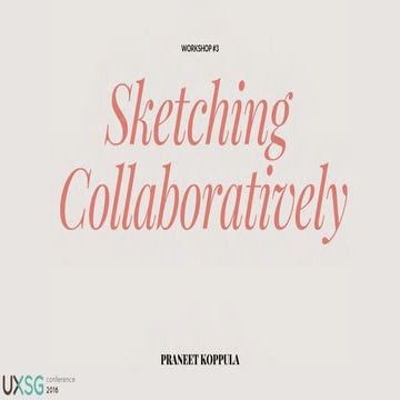 Workshop #3: Sketching Collaboratively by Praneet Koppula