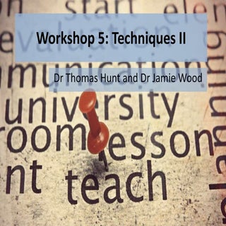 Workshop 5: Techniques II