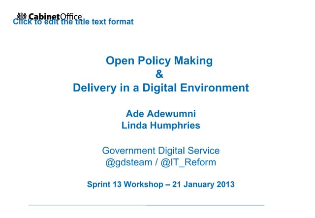 SPRINT 13 Workshop 6 Open policymaking Linda Humphries - Cabinet Office and A...