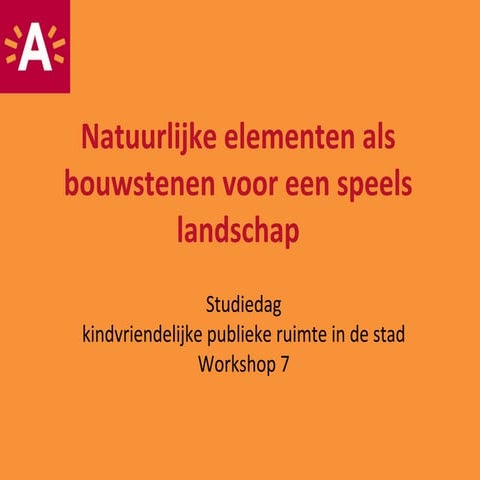 Natuurlijke elementen 1 - studiedag Speelruimte