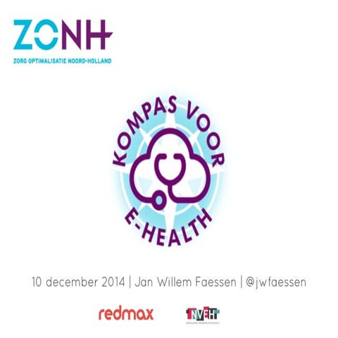 ZONH-werkconferentie Kompas voor e-health: Workshop E-health: reageren uit an...