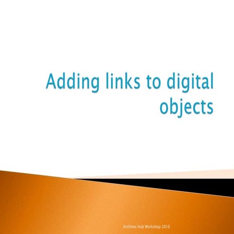 Contributors' Workshop: adding links to digital objects
