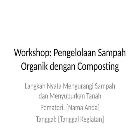 Workshop_Composting_Alternatif pada skala kecil | PPTX