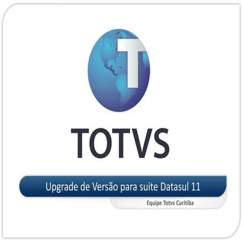 UPGRADE PARA DATASUL 11 | PPTX
