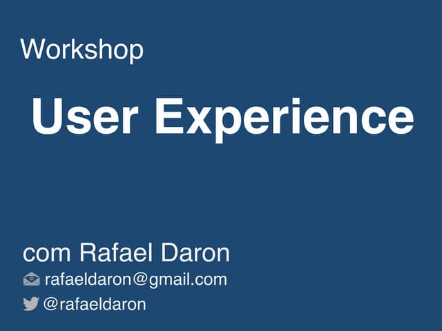 Workshop de User Experience com Rafael Daron