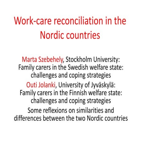 Workshop E Marta Szebehely Work Care Reconciliation in the Nordic Countries