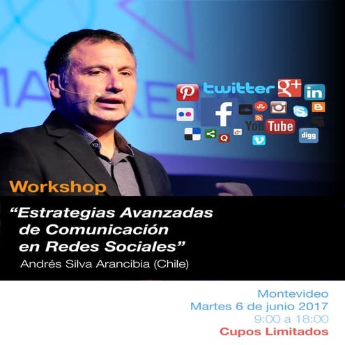 Workshop Estrategias Avanzadas De Comunicación En Redes Sociales. 6 de junio 2017 Montevideo.