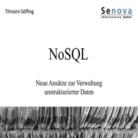 NoSQL - Neue Ansätze zur Verwaltung unstrukturierter Daten