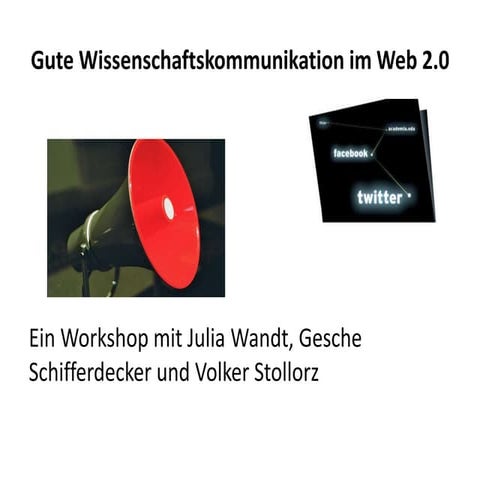 Workshop: "Gute Wissenschaftskommunikation im Web 2.0"_1.7.2014_GS