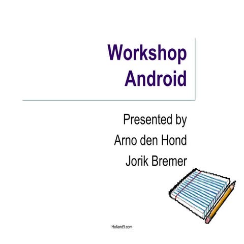 Holland9 Android Workshop Hogeschool Rotterdam