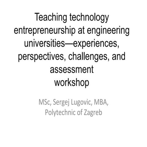 Teaching technology entrepreneurship at engineering universities—experiences,...
