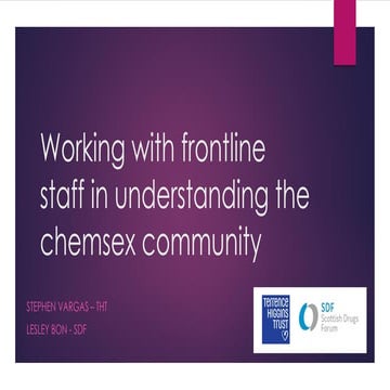 Sex, Drugs & Scotland's Health- Working with front line staff in understandin...