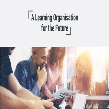 Workshop: Building the Future Learning Organization