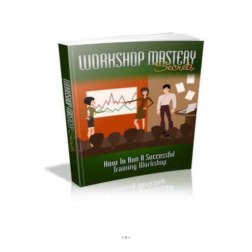 Workshop mastery secrets