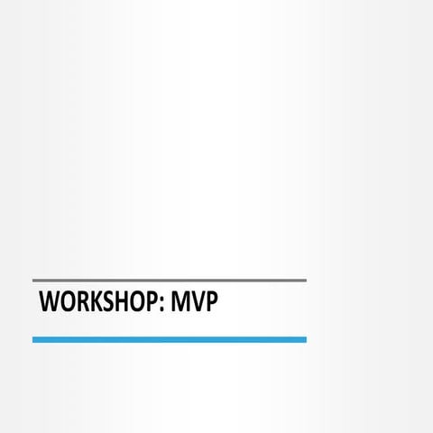 Workshop mvp general