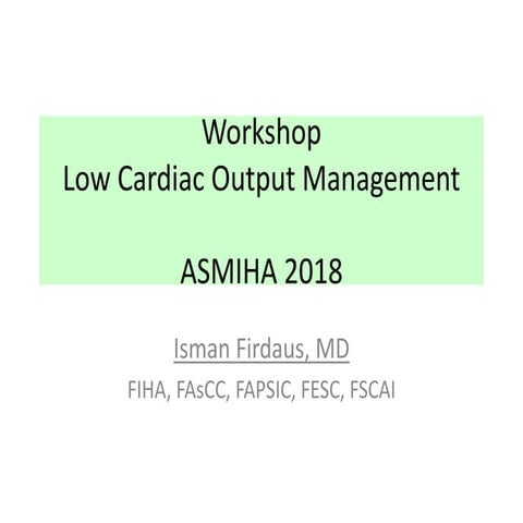 Workshop of Low Cardiac Output Management, 2018 | PPTX
