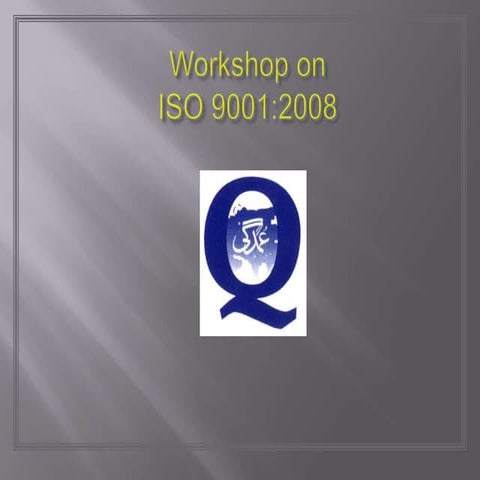 Workshop on ISO 9001 2008