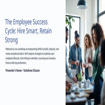 The Employee Success Cycle; Hire smart, retain strong