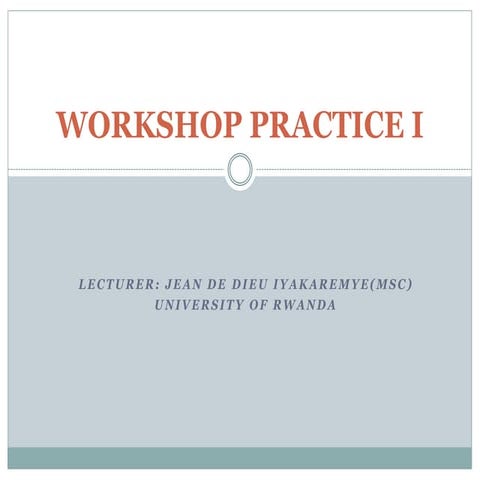 Workshop practice i