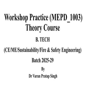 Workshop practice theory course (Unit-1) By Varun Pratap Singh.pdf