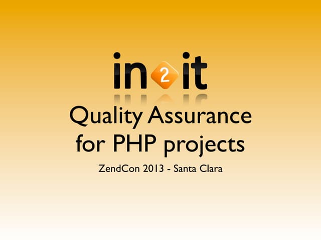 Workshop quality assurance for php projects - ZendCon 2013