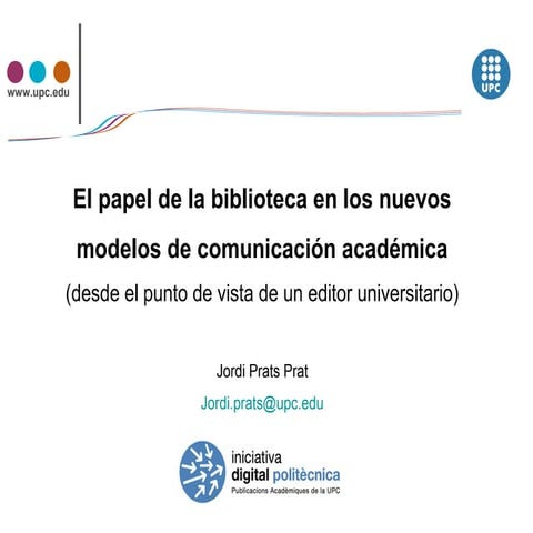 El papel de la biblioteca en los nuevos modelos de comunicación académica (de...