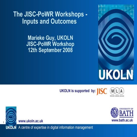 The JISC-PoWR Workshops - Inputs and Outcomes (Marieke Guy, UKOLN)