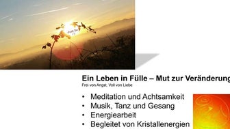 Ein Leben in Fülle - Workshops2016 - Meditation und Achtsamkeit