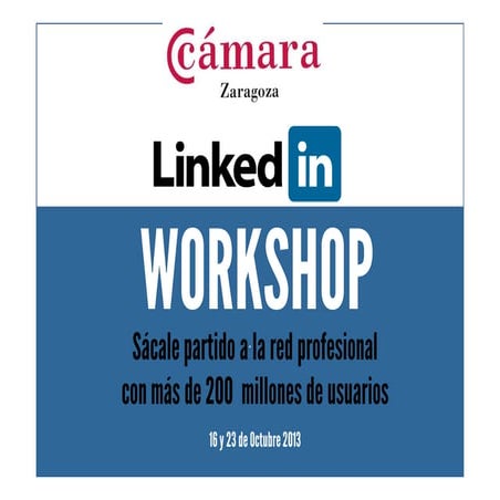 Workshop Sácale el jugo a LinkedIn Cámara Comercio Zaragoza. Esmeralda Diaz A...