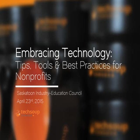Embracing Technology:Tips, Tools & Best Practices for Nonprofits