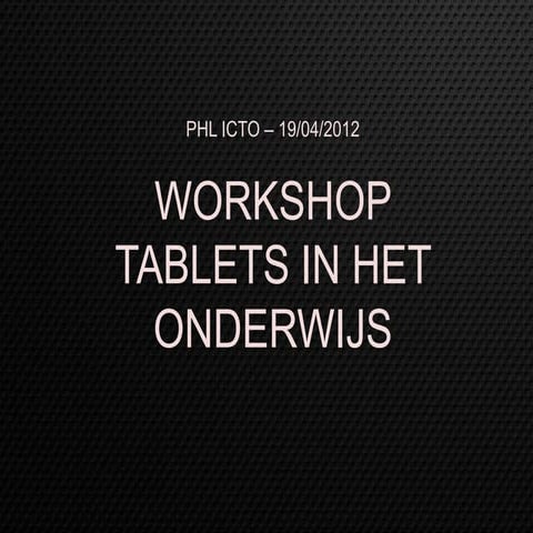 Workshop tablets PHL