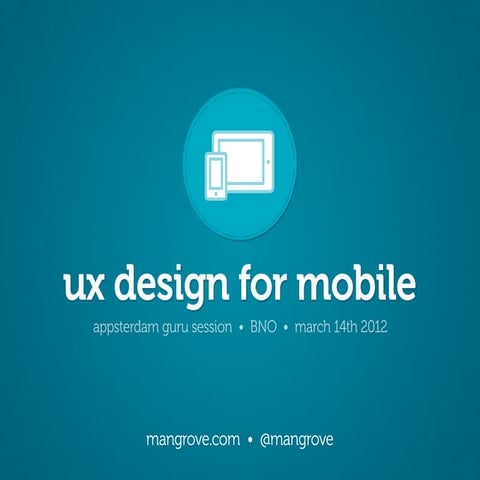 UX design for Mobile (Appsterdam Guru Session)