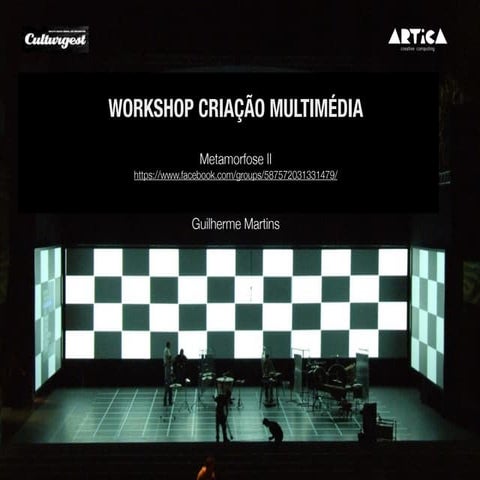 Workshop video 2014_metamorfoseii_culturgest