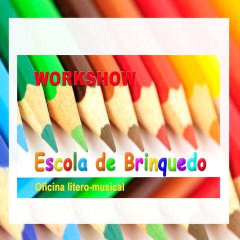 Workshow Escola de Brinquedo