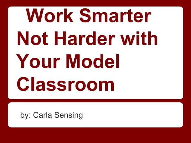 Work smarternotharderwithyourmodelclassroom (1)