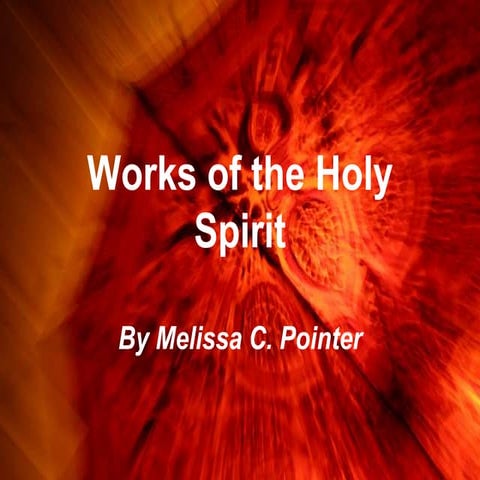 Works of the Holy Spirit and the Pentecost (Fire)