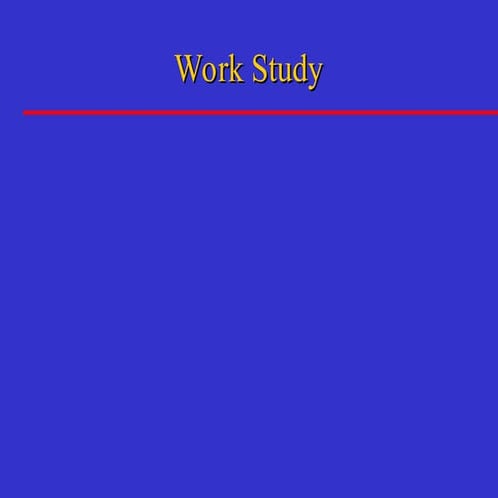 Work Study.pptWork Study.pptWork Study.pptWork Study.ppt