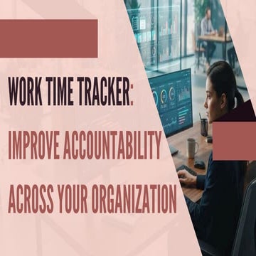 Work Time Tracker Improve Accountability Across Your Organization ...