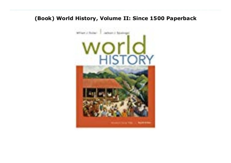 (Book) World History, Volume II Since 1500 Paperback