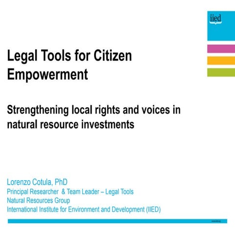 Legal Tools for Citizen Empowerment: strengthening local rights and voices in...