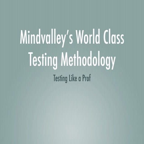 World class testing methodology